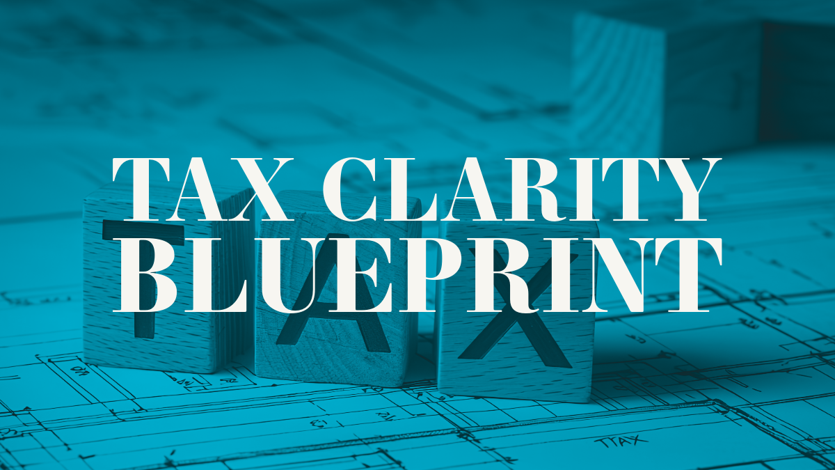Tax Clarity Blueprint (Consultation — 90 minutes)